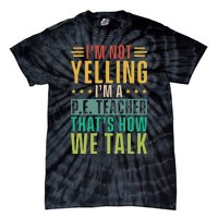 I'm Not Yelling I'm A P Tie-Dye T-Shirt