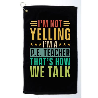 I'm Not Yelling I'm A P Golf Towel