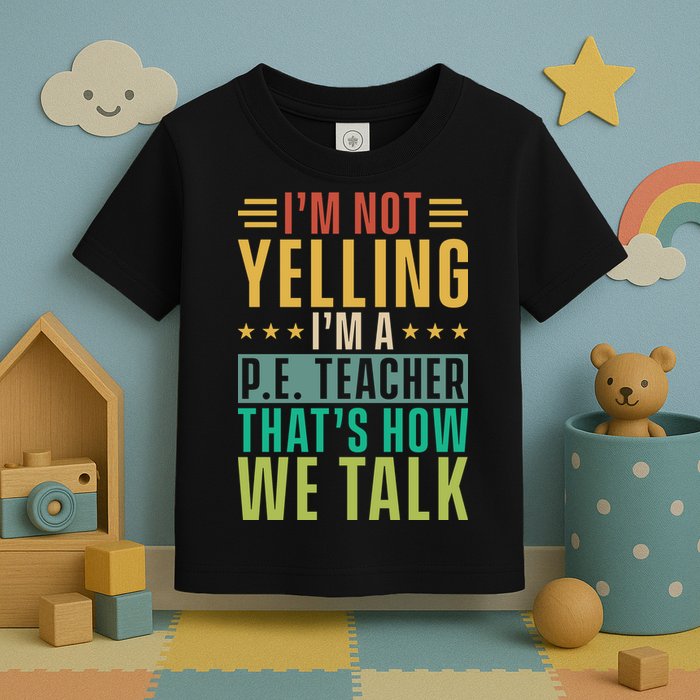I'm Not Yelling I'm A P Toddler T-Shirt