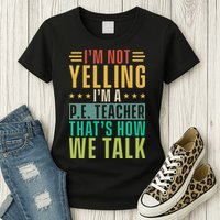 I'm Not Yelling I'm A P Womens T-Shirt