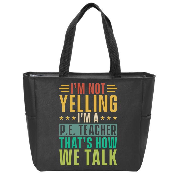 I'm Not Yelling I'm A P Zip Tote Bag