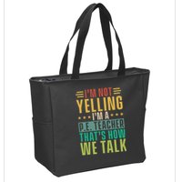 I'm Not Yelling I'm A P Zip Tote Bag