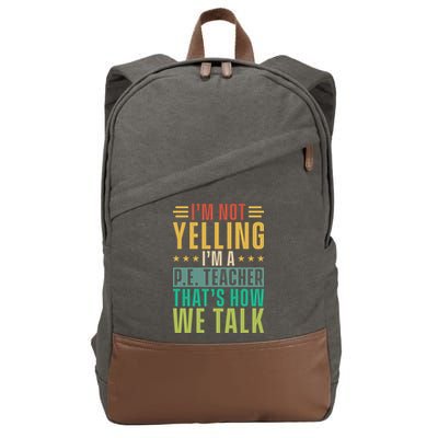 I'm Not Yelling I'm A P Cotton Canvas Backpack