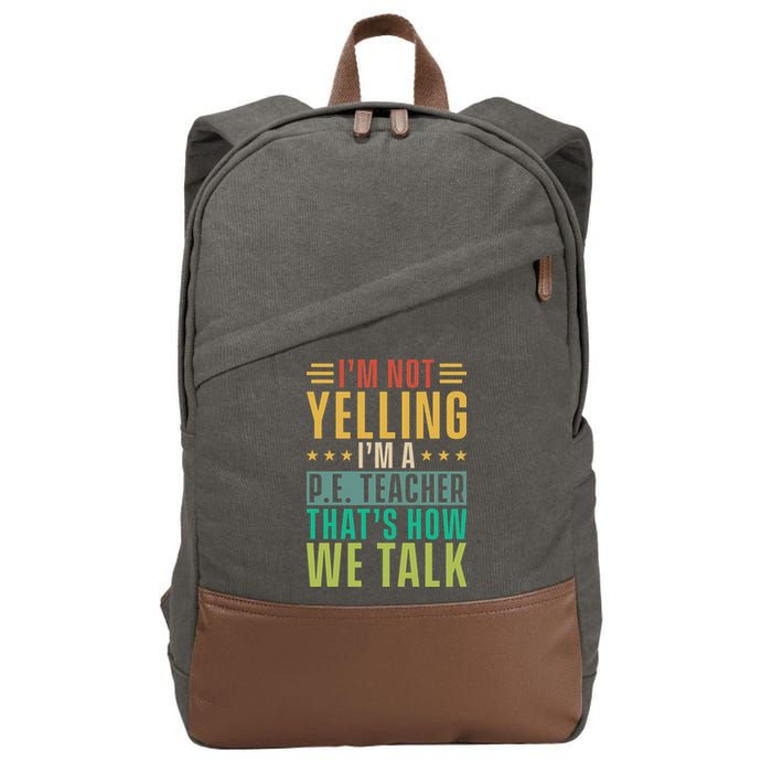 I'm Not Yelling I'm A P Cotton Canvas Backpack