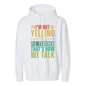 I'm Not Yelling I'm A P Garment-Dyed Fleece Hoodie