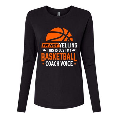 I'm Not Yelling Basketball Coach Voice - Funny Coaching Gift Womens Cotton Relaxed Long Sleeve T-Shirt