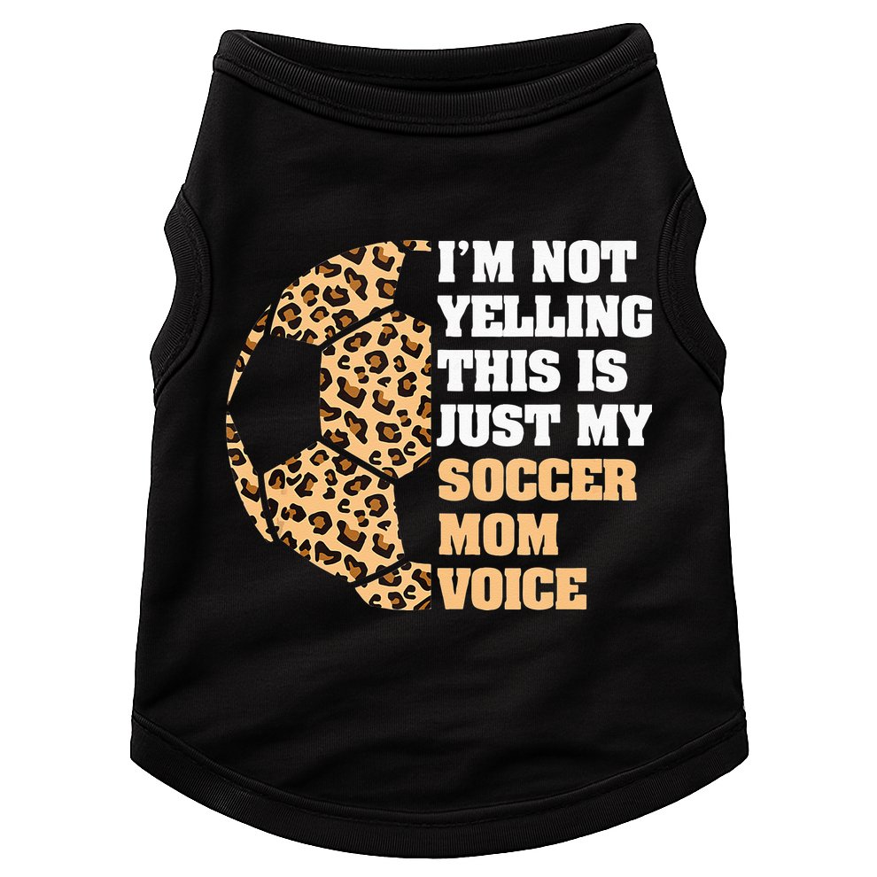 Im Not Yelling This Is My Soccer Mom Voice Leopard Ball Doggie Tank