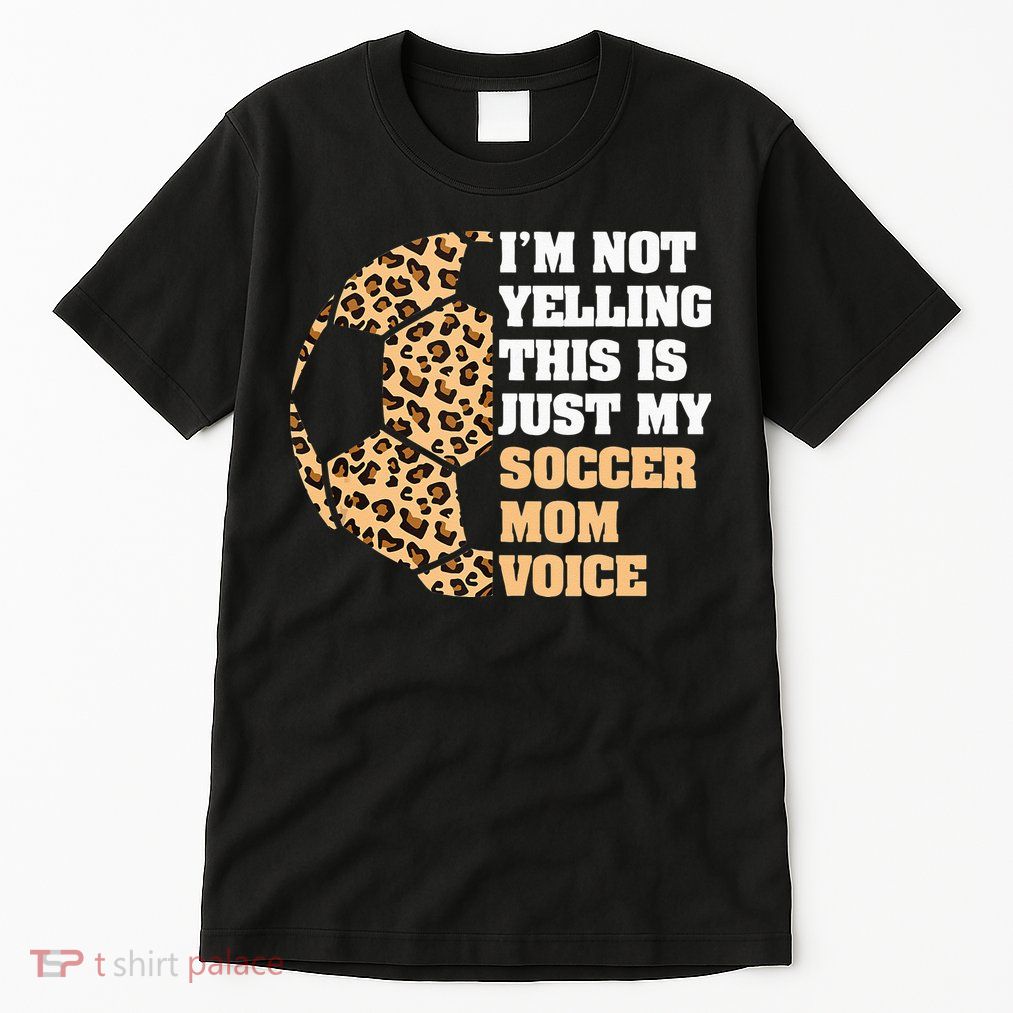 Im Not Yelling This Is My Soccer Mom Voice Leopard Ball Tall T-Shirt