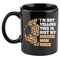 Im Not Yelling This Is My Soccer Mom Voice Leopard Ball 11oz C Handle Ceramic Mug