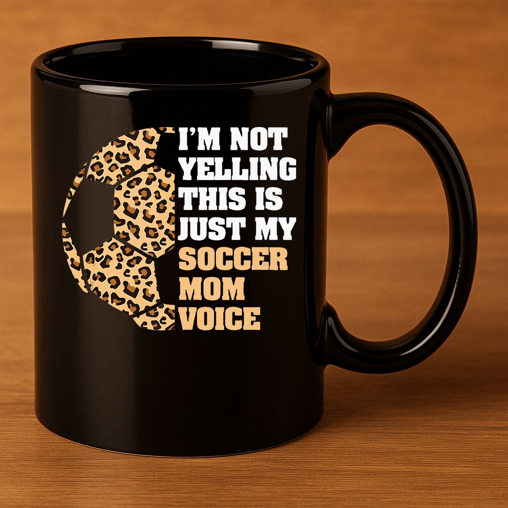 Im Not Yelling This Is My Soccer Mom Voice Leopard Ball 11oz C Handle Ceramic Mug