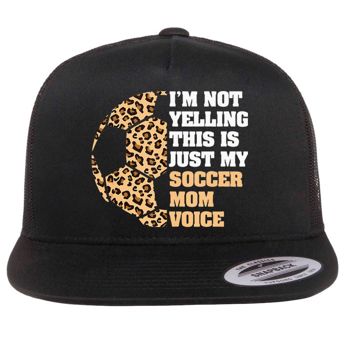 Im Not Yelling This Is My Soccer Mom Voice Leopard Ball Flat Bill Trucker Hat