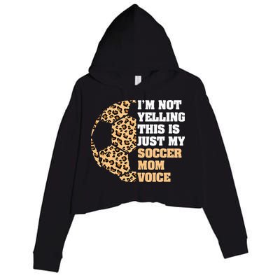 Im Not Yelling This Is My Soccer Mom Voice Leopard Ball Crop Fleece Hoodie