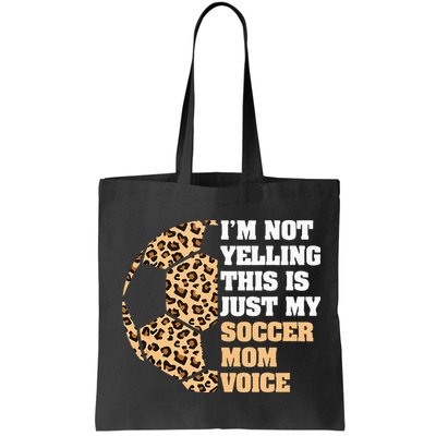 Im Not Yelling This Is My Soccer Mom Voice Leopard Ball Bag