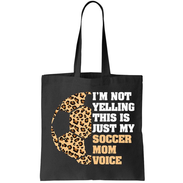 Im Not Yelling This Is My Soccer Mom Voice Leopard Ball Bag