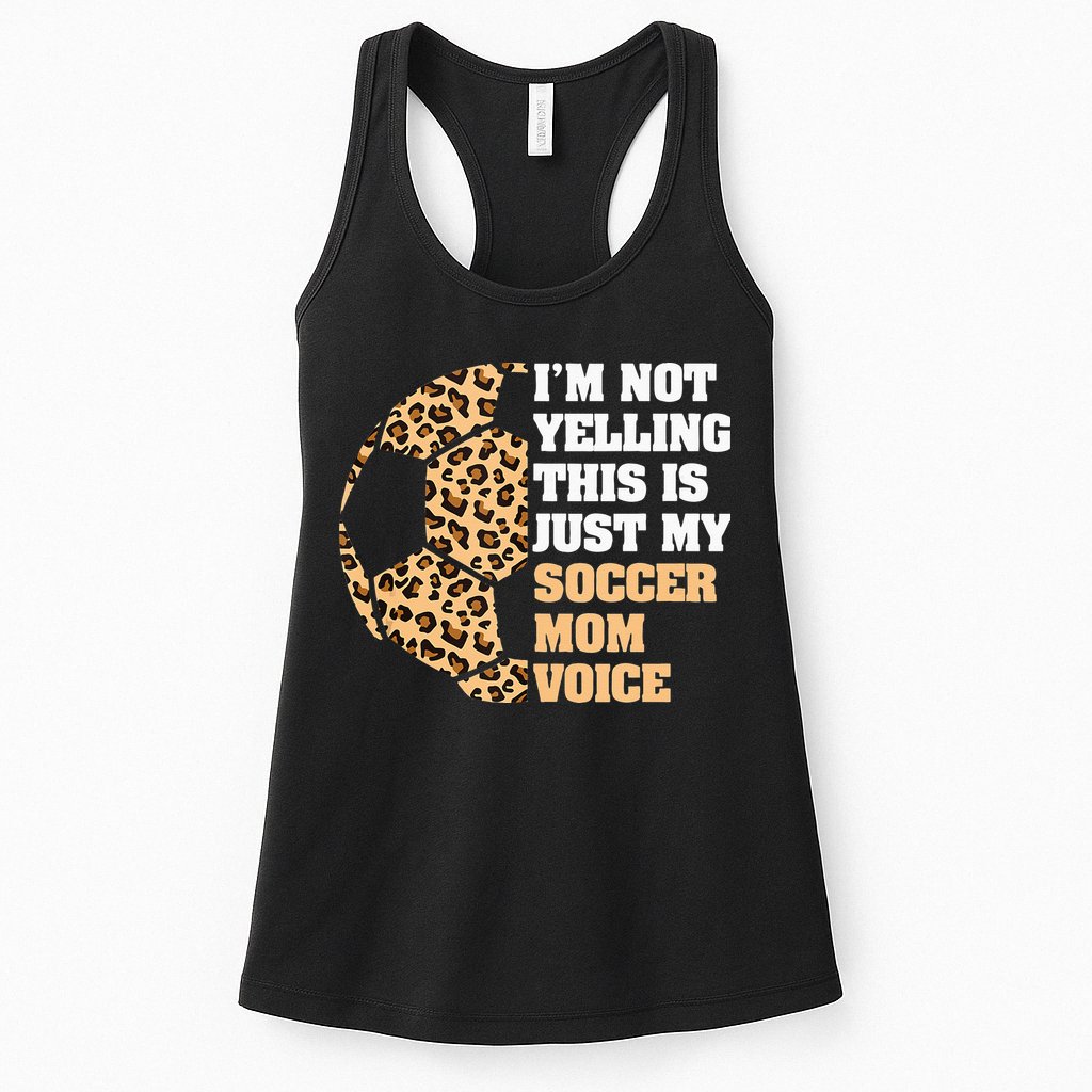 Im Not Yelling This Is My Soccer Mom Voice Leopard Ball Womens Tank Top