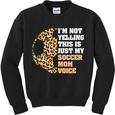 Im Not Yelling This Is My Soccer Mom Voice Leopard Ball Kids Sweatshirt