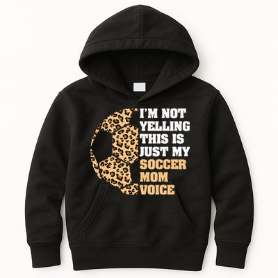Im Not Yelling This Is My Soccer Mom Voice Leopard Ball Kids Hoodie