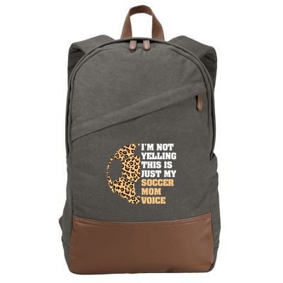 Im Not Yelling This Is My Soccer Mom Voice Leopard Ball Cotton Canvas Backpack