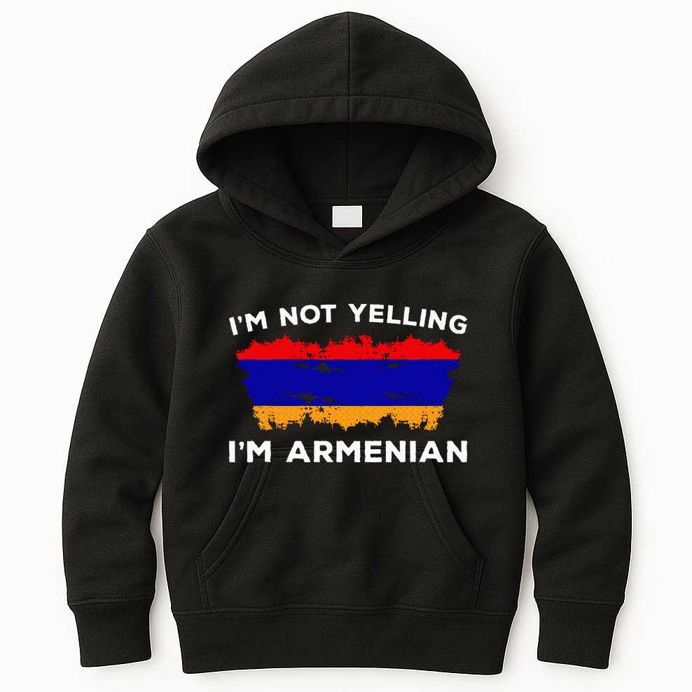 IM Not Yelling IM Armenian Humor Lover Kids Hoodie