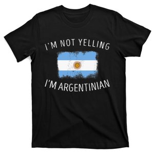 I'm Not Yelling I'm Argentinian Funny Argentina Pride T-Shirt