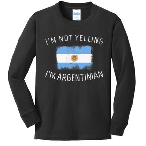 I'm Not Yelling I'm Argentinian Funny Argentina Pride Kids Long Sleeve Shirt