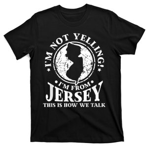 Im Not Yelling Im From New Jersey Love T-Shirt