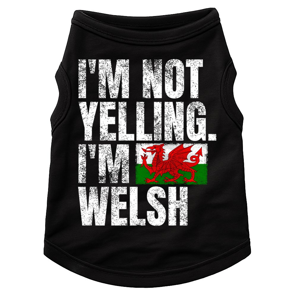 IM Not Yelling IM Welsh Quotes Graphic Funny Wales Gift Doggie Tank