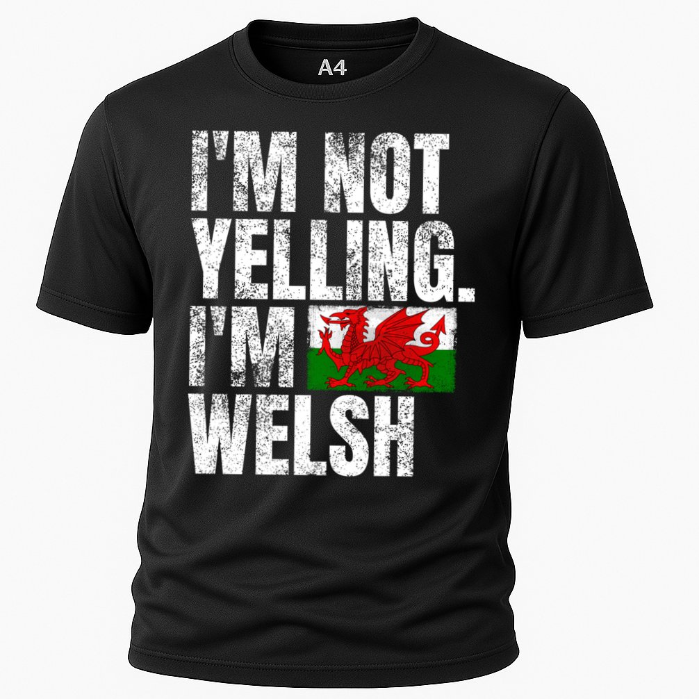 IM Not Yelling IM Welsh Quotes Graphic Funny Wales Gift Cooling Performance Crew T-Shirt