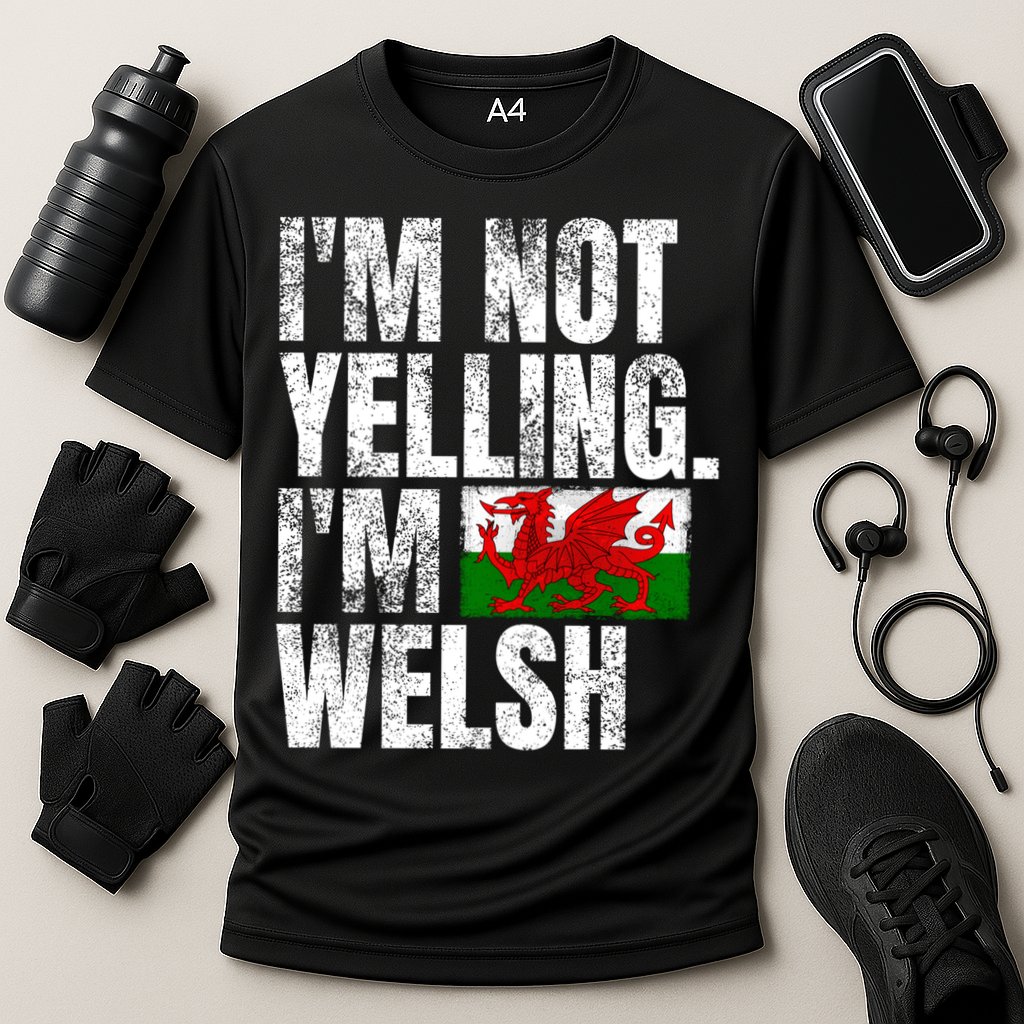 IM Not Yelling IM Welsh Quotes Graphic Funny Wales Gift Cooling Performance Crew T-Shirt