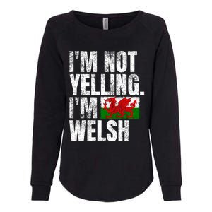 IM Not Yelling IM Welsh Quotes Graphic Funny Wales Gift Womens California Wash Sweatshirt