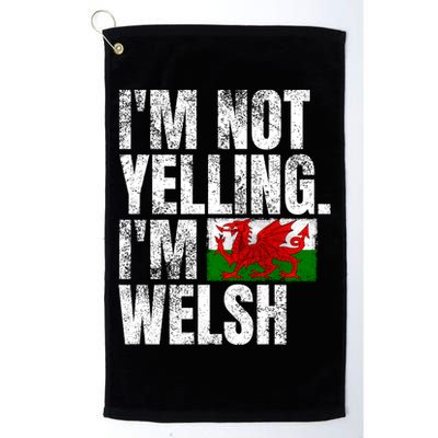 IM Not Yelling IM Welsh Quotes Graphic Funny Wales Gift Golf Towel