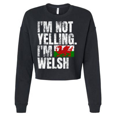 IM Not Yelling IM Welsh Quotes Graphic Funny Wales Gift Cropped Pullover Crew
