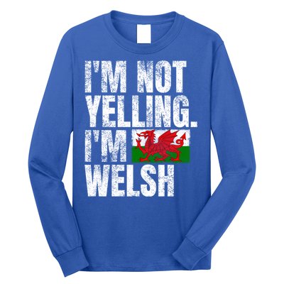 IM Not Yelling IM Welsh Quotes Graphic Funny Wales Gift Long Sleeve Shirt