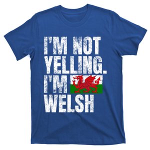 IM Not Yelling IM Welsh Quotes Graphic Funny Wales Gift T-Shirt