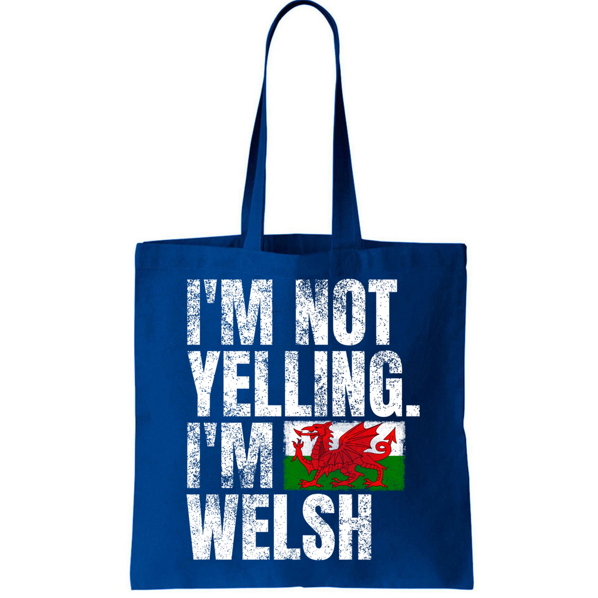 IM Not Yelling IM Welsh Quotes Graphic Funny Wales Gift Bag