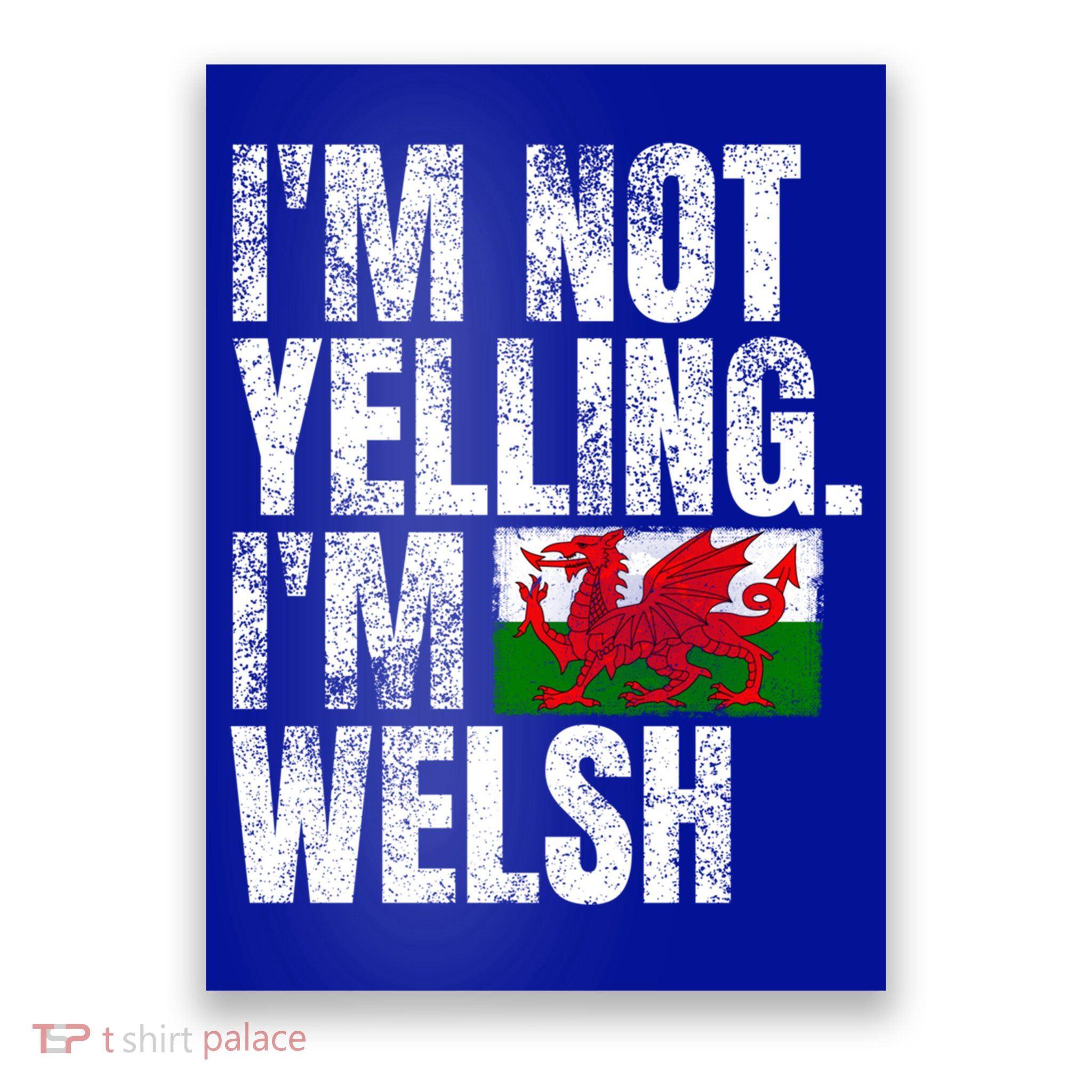 IM Not Yelling IM Welsh Quotes Graphic Funny Wales Gift Poster