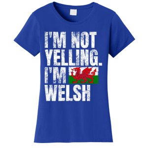 IM Not Yelling IM Welsh Quotes Graphic Funny Wales Gift Women's T-Shirt