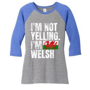 IM Not Yelling IM Welsh Quotes Graphic Funny Wales Gift Women's Tri-Blend 3/4-Sleeve Raglan Shirt