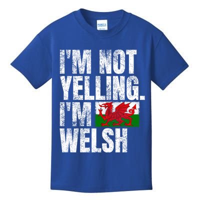 IM Not Yelling IM Welsh Quotes Graphic Funny Wales Gift Kids T-Shirt