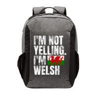 IM Not Yelling IM Welsh Quotes Graphic Funny Wales Gift Vector Backpack
