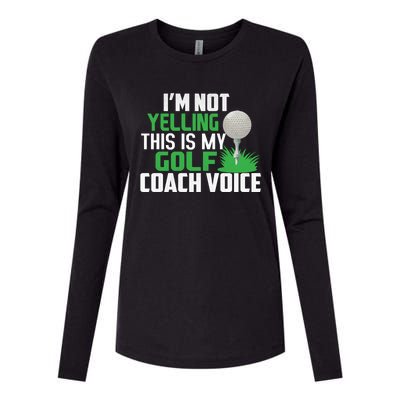 IM Not Yelling This Is My Golf Coach Voice Gift Womens Cotton Relaxed Long Sleeve T-Shirt