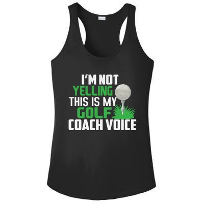 IM Not Yelling This Is My Golf Coach Voice Gift Ladies PosiCharge Competitor Racerback Tank