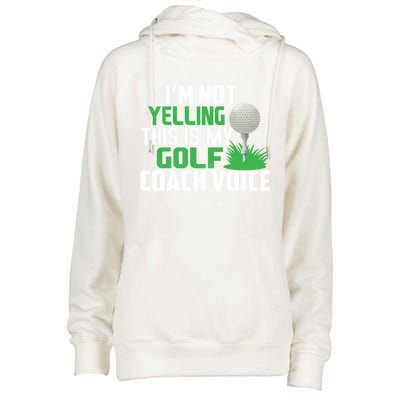 IM Not Yelling This Is My Golf Coach Voice Gift Womens Funnel Neck Pullover Hood