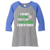 IM Not Yelling This Is My Golf Coach Voice Gift Women's Tri-Blend 3/4-Sleeve Raglan Shirt