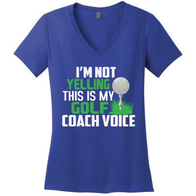 IM Not Yelling This Is My Golf Coach Voice Gift Women's V-Neck T-Shirt