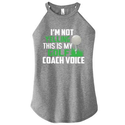 IM Not Yelling This Is My Golf Coach Voice Gift Women's Perfect Tri Rocker Tank