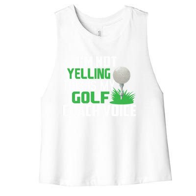 IM Not Yelling This Is My Golf Coach Voice Gift Women's Racerback Cropped Tank