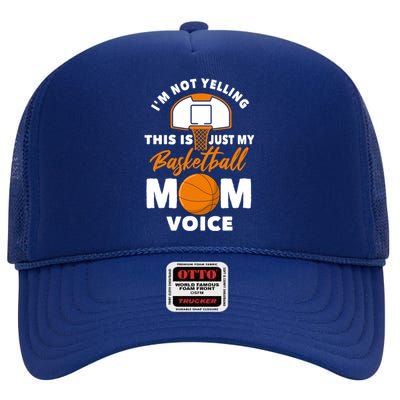 I'm Not Yelling This Is Just My Basketball Mom Voice Gift High Crown Mesh Back Trucker Hat