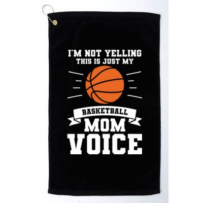 I'm Not Yelling This Is Just My Basketball Mom Voice Cute Gift Platinum Collection Golf Towel