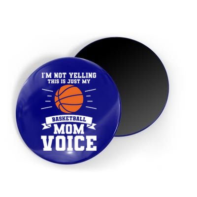 I'm Not Yelling This Is Just My Basketball Mom Voice Cute Gift Magnet